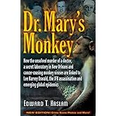 Dr. Mary's Monkey: How the Unsolved Murder of a Doctor, a Secret Laboratory in New Orleans and Cancer-Causing Monkey Viruses