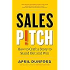 Sales Pitch: How to Craft a Story to Stand Out and Win