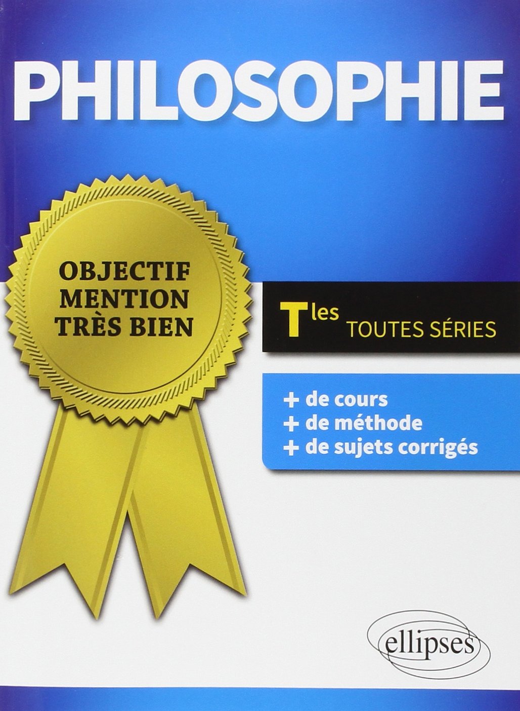 Objectif Mention Tres Bien Philosophie Terminales Toutes Series Amazon Fr Guigot Andre Livres