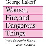 Women, Fire and Dangerous Things: What Categories Reveal About the Mind