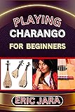 PLAYING CHARANGO FOR BEGINNERS: Complete Procedural