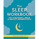 The Sleep Workbook: Easy Strategies to Break the Anxiety-Insomnia Cycle