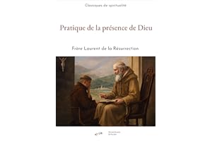 Pratique de la présence de Dieu (Classiques de spiritualité) (French Edition)