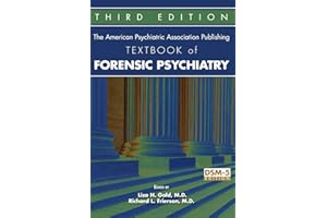 The American Psychiatric Association Publishing Textbook of Forensic Psychiatry