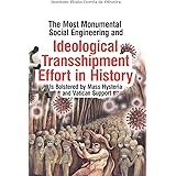 The Most Monumental Social Engineering and Ideological Transshipment Effort in History: Is Bolstered by Mass Hysteria and Vat