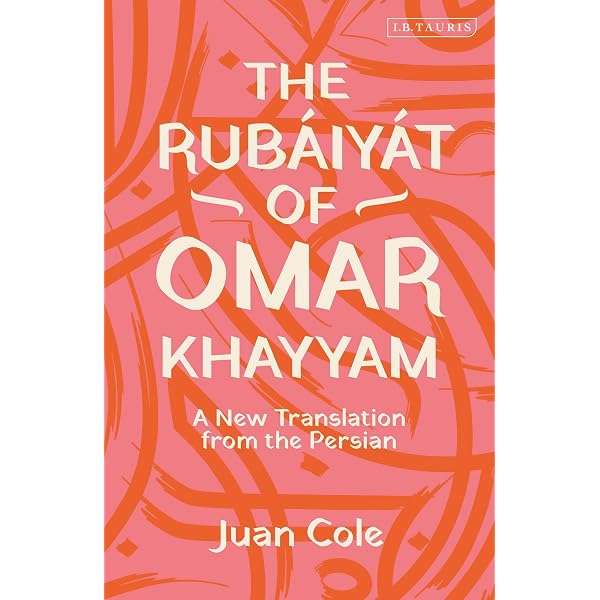 The Rubáiyát of Omar Khayyam: A New Translation from the Persian