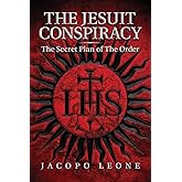 The Jesuit Conspiracy: The Secret Plan of the Order