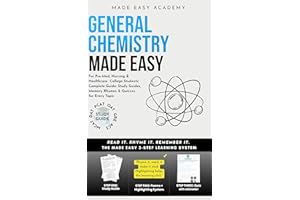 General Chemistry Made Easy: For Pre-Med, Nursing & Healthcare College Students' Complete Guide: Study Guides, Memory Rhymes 