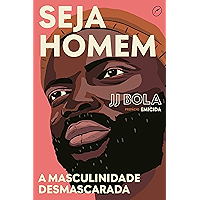 Seja homem: a masculinidade desmascarada (Portuguese Edition) book cover