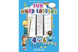 Fun Word Ladders Grades 4-6: Daily Vocabulary Ladders Grade 4 - 6, Spelling Workout Puzzle Book for Kids Ages 9-12 (Vocabulary Builder Workbook for Kids Building Spelling Skill)