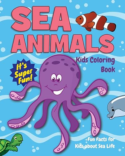 Sea Animals Kids Coloring Book +Fun Facts for Kids about Sea Life ...