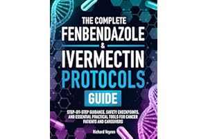 The Complete Fenbendazole & Ivermectin Protocols Guide: Step-by-Step Guidance, Safety Checkpoints, and Essential Practical To