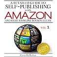 A Detailed Guide to Self-Publishing with Amazon and Other Online Booksellers: How to Print-on-Demand with CreateSpace & Make 