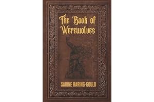 The Book of Werewolves: Being An Account of a Terrible Superstition