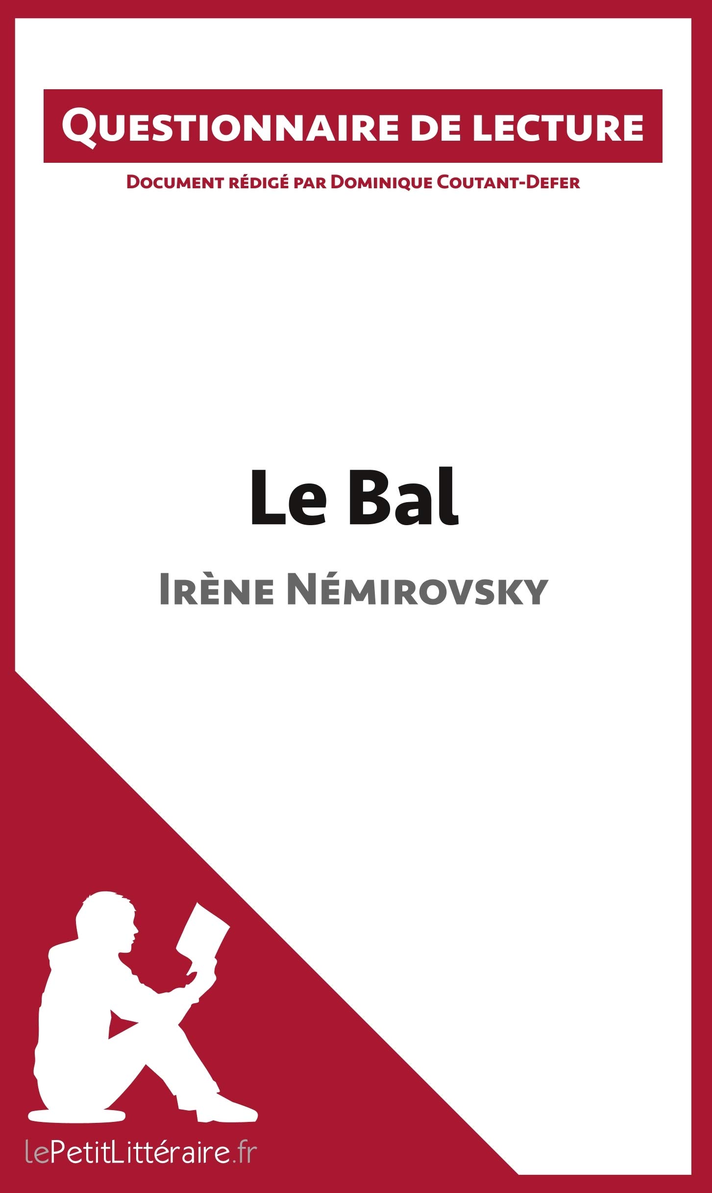 Amazon Com Le Bal D Irene Nemirovsky Questionnaire De Lecture Lepetitlitteraire Fr French Edition 9782806260857 Coutant Defer Dominique Lepetitlitteraire Books