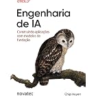 Engenharia de IA: Construindo aplica&ccedil;&otilde;es com modelos de funda&ccedil;&atilde;o (Portuguese Edition)