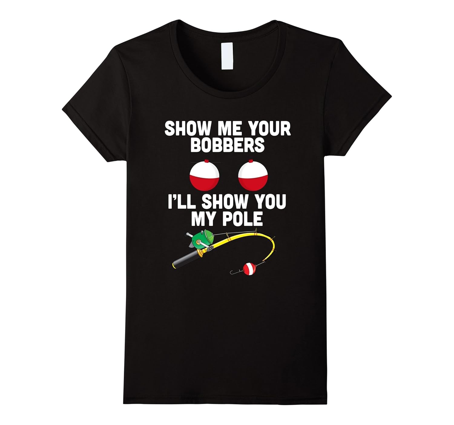 Show Me Your Bobbers Funny Fishing TShirt4LVS 4loveshirt