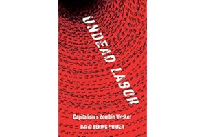 Undead Labor: Capitalism's Zombie Worker