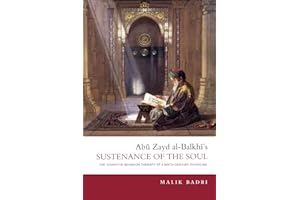 Abu Zayd al-Balkhi's Sustenance of the Soul: The Cognitive Behavior Therapy of a Ninth Century Physician