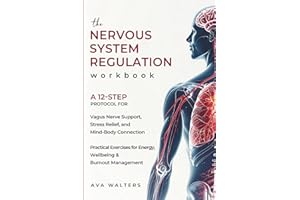 The Nervous System Regulation Workbook: A 12-Step Protocol for Vagus Nerve Support, Stress Relief and Mind-Body Connection – 