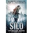 Silo: A Post-Apocalyptic Survival Thriller (Extinction Series)