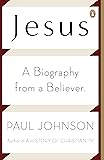 Jesus: A Biography from a Believer.