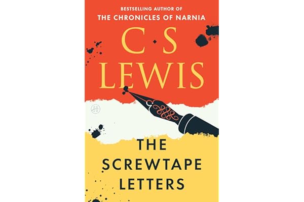 The Screwtape Letters: A Masterpiece of Satire from the Beloved Author