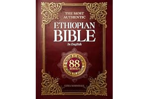 The Most Authentic Ethiopian Bible In English Complete: Featuring the Book of Enoch, Missing Apocrypha, Lost Scriptures, and Many More Ancient Sacred Texts