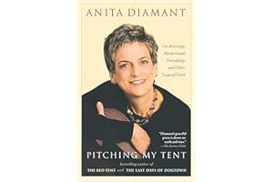 Pitching My Tent: On Marriage, Motherhood, Friendship, and Other Leaps of Faith