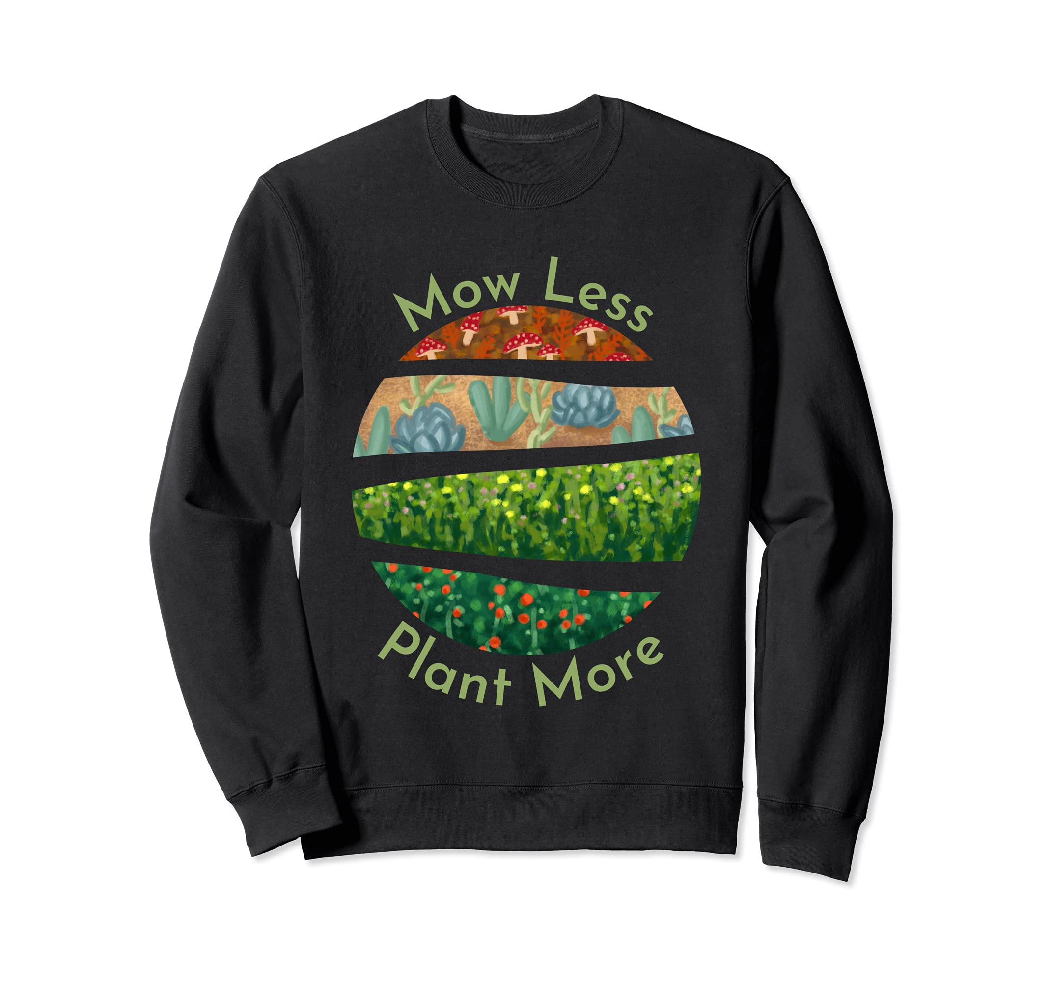 Mow Less, Plant More | No Lawn, Anti Lawn, & No Mow Sweatshirt