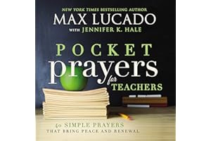 Pocket Prayers for Teachers: 40 Simple Prayers That Bring Peace and Renewal (The Perfect Appreciation Gift or Encouraging Present for the Teacher or Educator in Your Life)