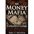 The Money Mafia: A World in Crisis