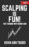 Scalping is Fun! 1: Part 1: Fast Trading with