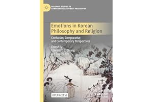 Emotions in Korean Philosophy and Religion: Confucian, Comparative, and Contemporary Perspectives (Palgrave Studies in Compar