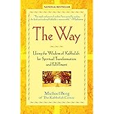 The Way: Using the Wisdom of Kabbalah for Spiritual Transformation and Fulfillment