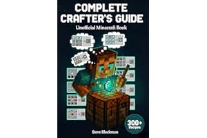 The Ultimate Minecraft Crafting Bible: Every Recipe, Pro Tip, and Hidden Trick for Crafting Tools, Armor, Redstone, and More.