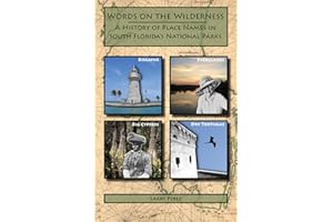 Words on the Wilderness: A History of Place Names in South Florida's National Parks
