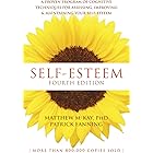 Self-Esteem: A Proven Program of Cognitive Techniques for Assessing, Improving, and Maintaining Your Self-Esteem