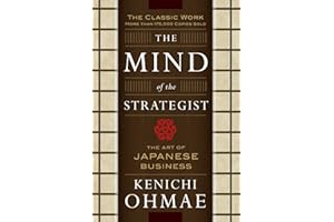 The Mind Of The Strategist: The Art of Japanese Business