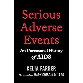 Serious Adverse Events: An Uncensored History of AIDS