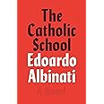 The Catholic School: A Novel