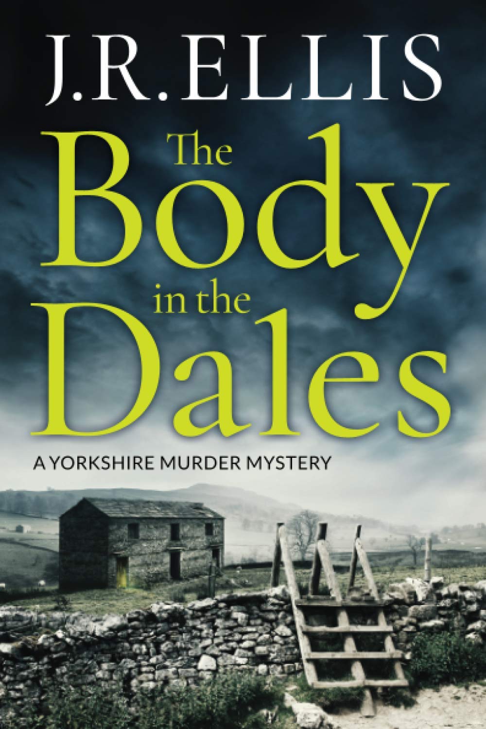 Amazon Com The Body In The Dales A Yorkshire Murder Mystery 1 9781503903111 Ellis J R Books