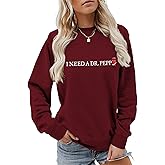 Semisun I Need A Dr Pepp Sweatshirt Women Funny Sayings Graphic Shirts Cola Drinking Enthusiasts Long Sleeve Fall Top