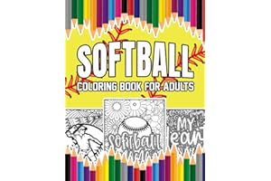 Softball Coloring Book For Adults: A Stress-Relief, Inspiring and Humorous Coloring Pages for Coaches, Players and Fans