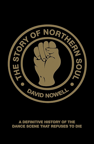 Download The Story of Northern Soul: A Definitive History of the Dance Scene that Refuses to Die (English Edition) PDF