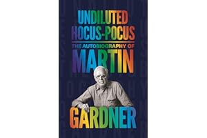 Undiluted Hocus-Pocus: The Autobiography of Martin Gardner
