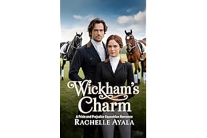 Wickham's Charm: A Pride and Prejudice Equestrian Romance (Darcy and Elizabeth In the Saddle: Equestrian Pride and Prejudice Variations)