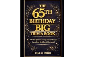 THE 65TH BIRTHDAY BIG TRIVIA BOOK: 500+ Fun Quizzes, Nostalgic Facts & Memory Lane Challenges | The Perfect Large print Birth