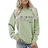 YourTops Yes I'm Cold I'm Always Cold Sweatshirt for Women Winter Sweatshirt Always Cold Crewneck Sweatshirt
