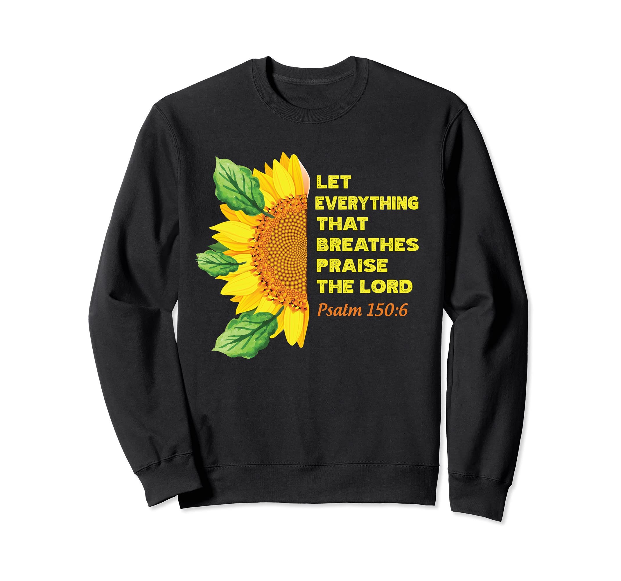 Psalm 150:6 Christian Bible Verse Religious Sweatshirt